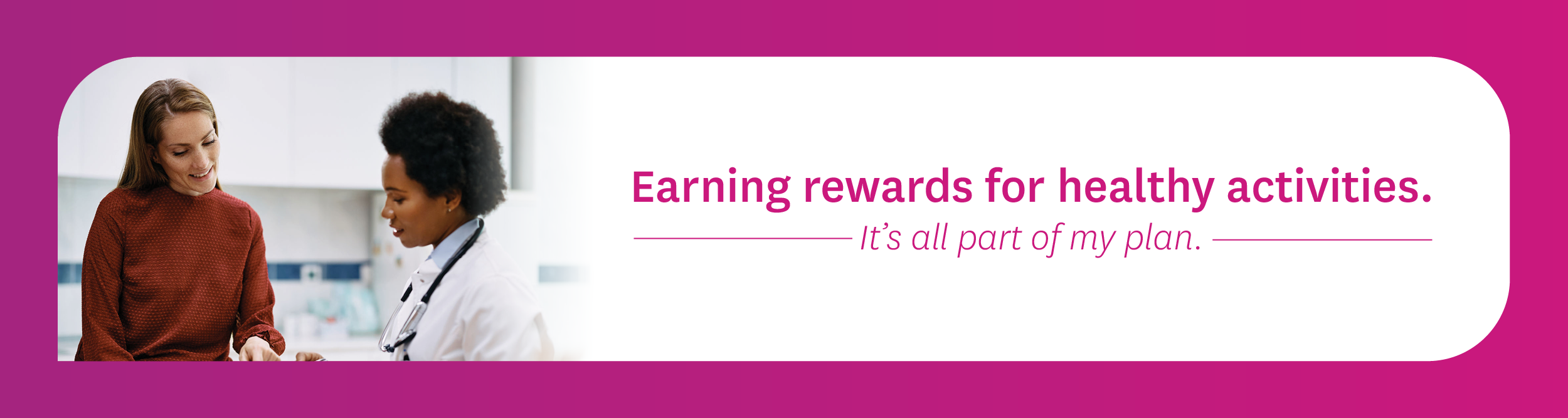 Earning rewards for healthy activities. It's all part of my plan.